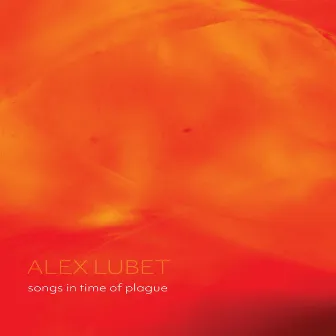 Songs in Time of Plague by Alex Lubet