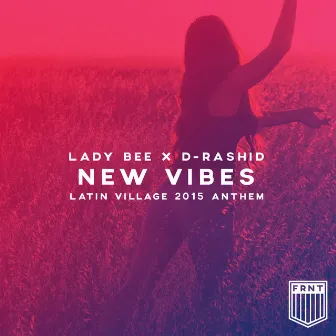 New Vibes (Latin Village 2015 Anthem) by D-Rashid