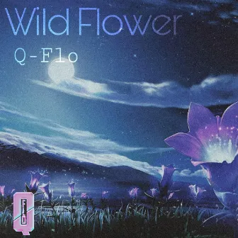 Wild Flower by Q-Flo