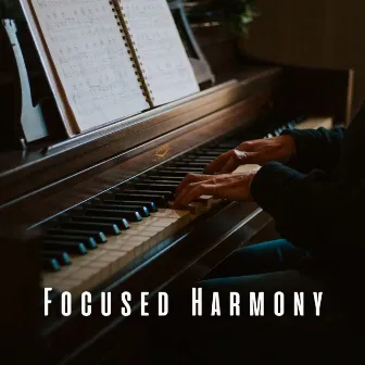 Focused Harmony: Captivating Piano for Deep Concentration by Music for Focus Vibes