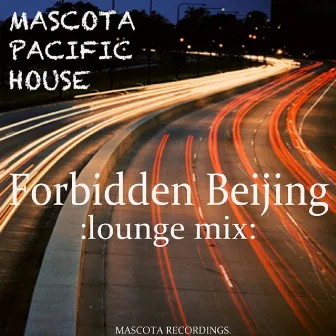 Forbidden Beijing by Mascota Pacific House