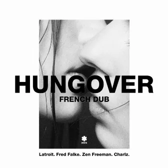 Hungover (French Dub) by Zen Freeman