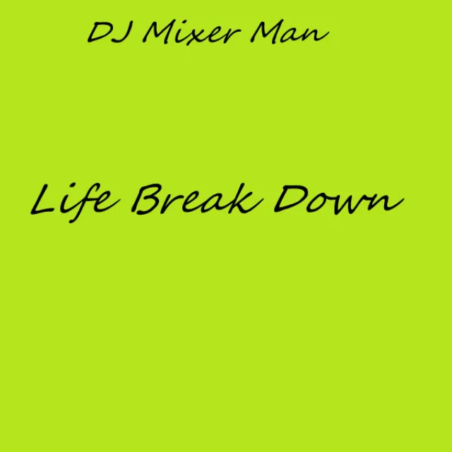 Life Breaks Down - Tech House