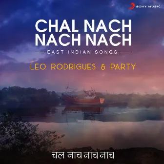 Chal Nach Nach Nach (East Indian Songs) by Leo Rodrigues