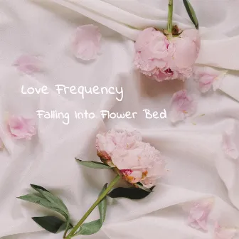 Falling Into Flower Bed by Love Frequency