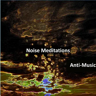 Noise Meditations (Chaos for the Ear) by Darkwave Society