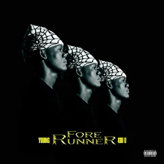 FORERUNNER by Young Kid O