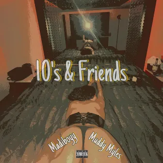 10's & Friends by Madiboyy