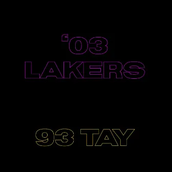 '03 lakers by 93 Tay