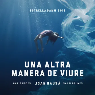 Una altra manera de viure - Estrella Damm 2019 by Joan Dausà