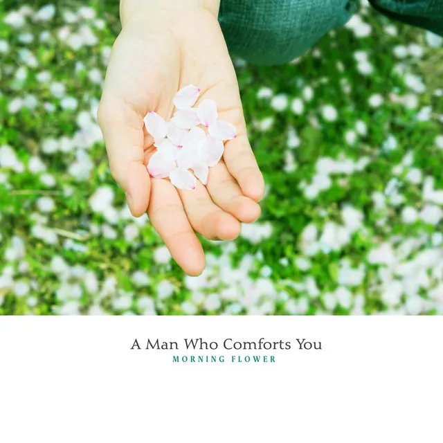 A Man Who Comforts You