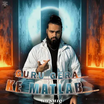 Ke Matlab (Aashiq) by Guru Gera