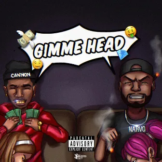 Gimme Head by Narvo