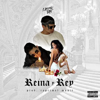 Reina y Rey by Raprimal Boyz