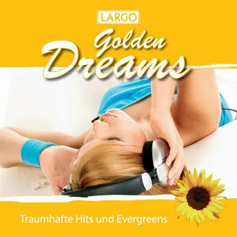 Golden Dreams - Instrumentale Hits zum Träumen und Entspannen by Largo