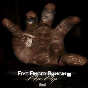 Five Finger Bangin by Flip Flip