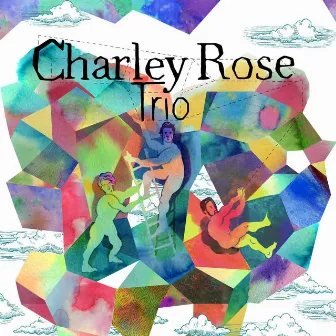 Arrêtes le temps by Charley Rose Trio