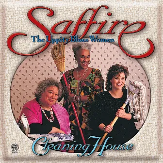 Cleaning House by Saffire-The Uppity Blues Women