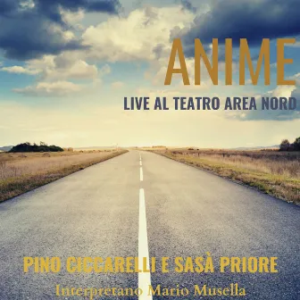 Anime (Live) [Al Teatro Area Nord - interpretano Mario Musella] by Sasà Priore