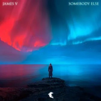 Somebody Else by JAMES V