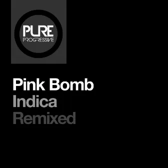 Indica (Remixed) by Pink Bomb