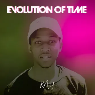 Evolution Of Time by Kay