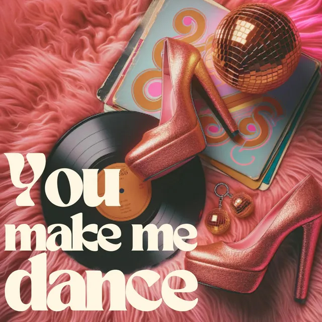 You Make Me Dance