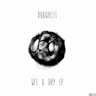 Wet & Dry EP by Dubquest