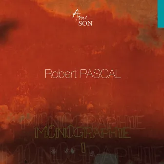 Robert Pascal: Monographie I by Robert Pascal