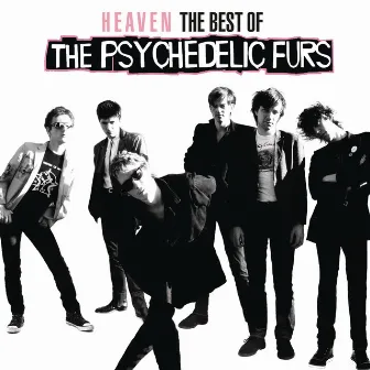 Heaven: The Best Of The Psychedelic Furs by The Psychedelic Furs