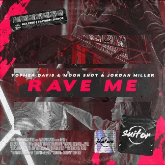 Rave Me by Moon Shot