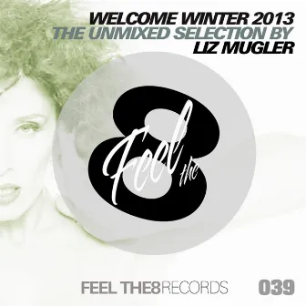 Welcome Winter 2012 - The Unmixed Selection by Liz Mugler by Liz Mugler