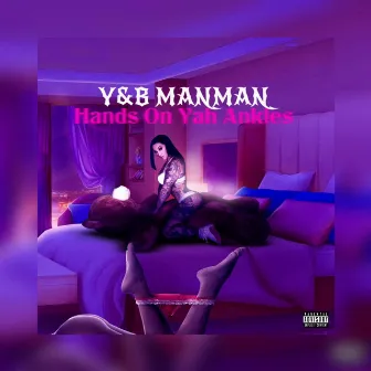 Hand On Yo Ankles by Y&b ManMan