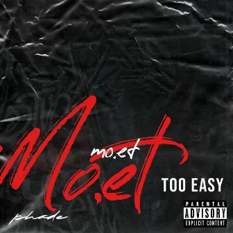 Too Easy by Mo.Et