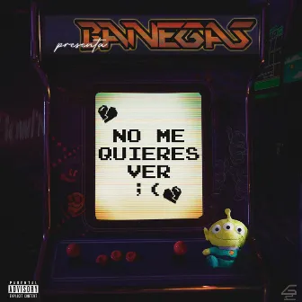 No Me Quieres Ver by Banegas