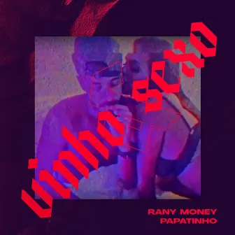 Vinho & Sexo (Prod. Papatinho) by Rany Money