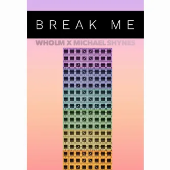 Break Me by Michael Shynes