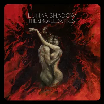 The Smokeless Fires by Lunar Shadow