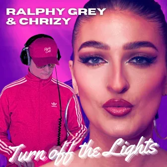 Turn off the Lights by Ralphy Grey