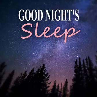 Good Night's Sleep - Piano Songs, Restful Sleep, Rest Your Eyes, Calm Music for Sensual Massage and Deep Sleep by Restfull Sleep Music Collection