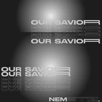 OUR SAVIOR by Nemetz