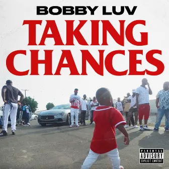 Taking Chances (feat. Hitta J3, Babyface Gotti, & Lil 100) by Bobby Luv