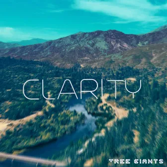 Clarity by Tree Giants