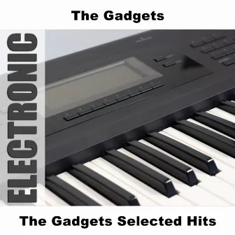 The Gadgets Selected Hits by Unknown Artist