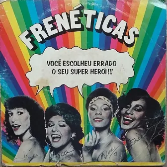 Você Escolheu Errado o Seu Super Herói!!! by Frenéticas