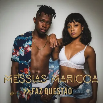 Faz Questão by Messias Maricoa