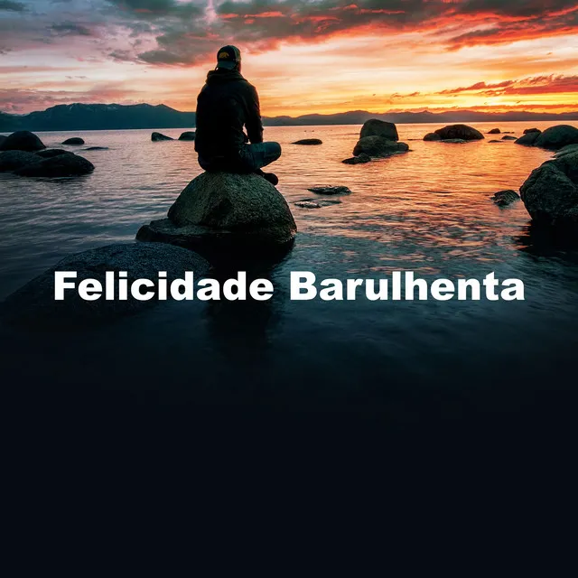 Felicidade Barulhenta