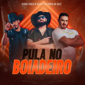 Pula no Boiadeiro by Pedro Paulo & Alex