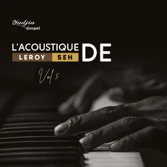 L'acoustique de Leroy Seh vol.5 (Acoustique) by Leroy Seh