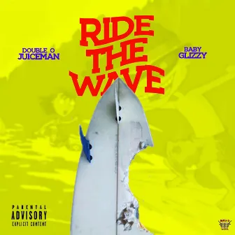 Ride the Wave by Double O Juiceman